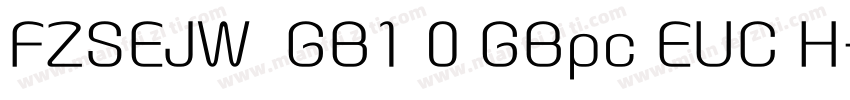 FZSEJW  GB1 0 GBpc EUC H字体转换